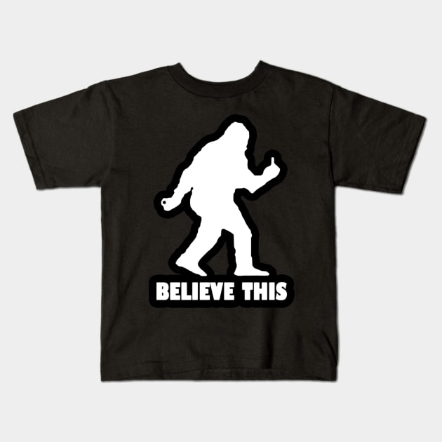 Believe This - Sasquatch Kids T-Shirt by  The best hard hat stickers 